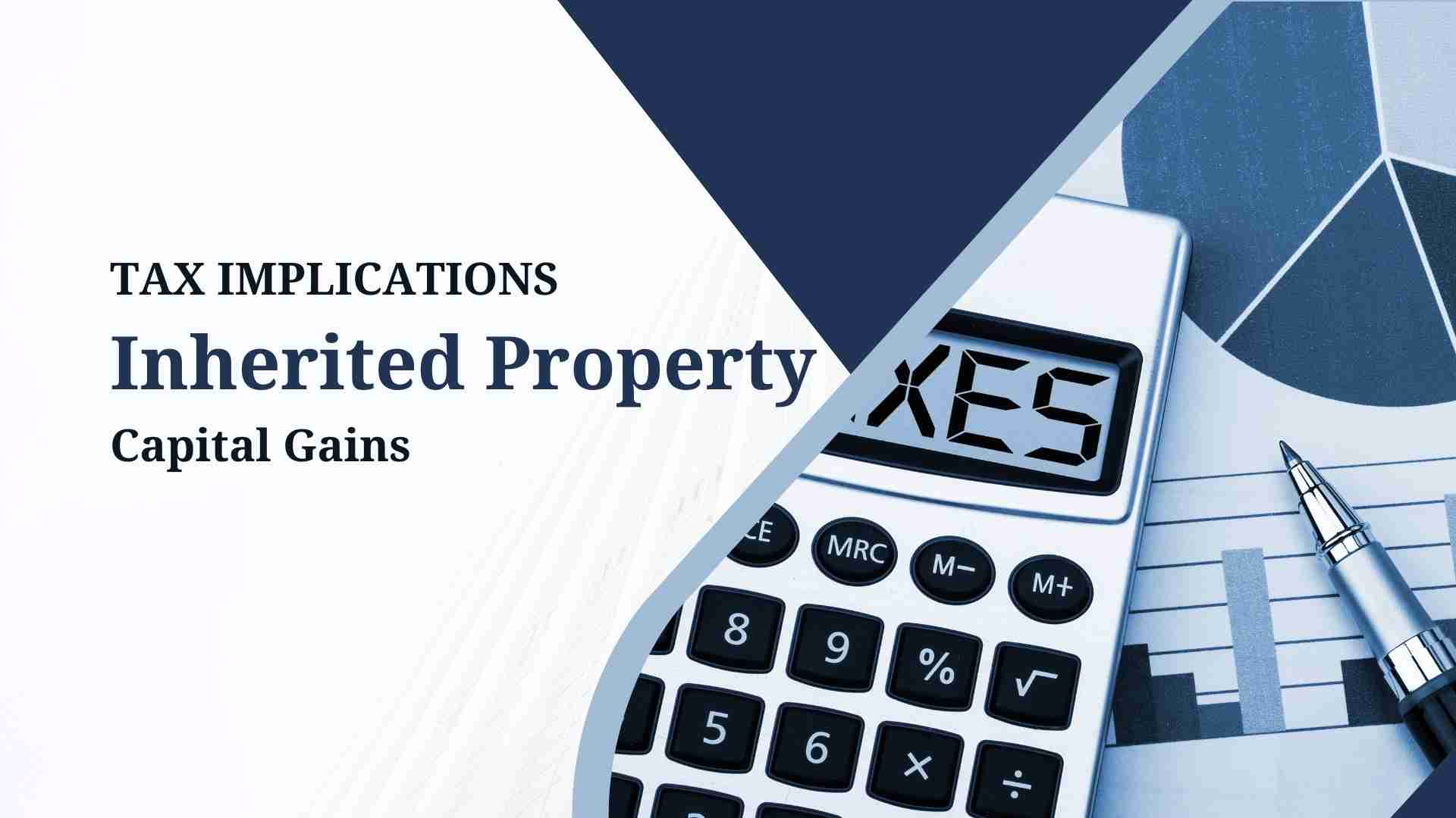 Tax-Implications-of-Inherited-Property-and-Capital-Gains